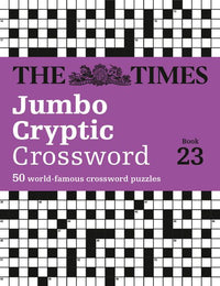 The Times Crosswords - The Times Jumbo Cryptic Crossword Book 23: The world’s most challenging cryptic crossword