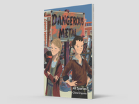 The cover of 'Dangerous Metal' by Ali Sparkes.