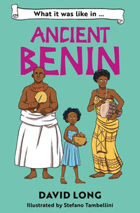 What It Was Like to be … - What it was like in Ancient Benin