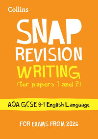 Collins GCSE Grade 9-1 SNAP Revision - AQA GCSE 9-1 English Language Writing (Papers 1 & 2) Revision Guide: Ideal for the 2027 and 2028 exams (Second edition)