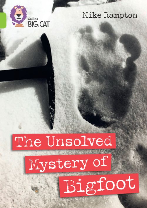 The Unsolved Mystery of Bigfoot by Mike Rampton – Collins