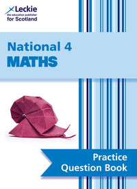 Leckie Practice Question Book - National 4 Maths: Questions on every topic to learn through practise
