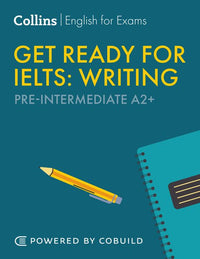 Collins English for IELTS - Get Ready for IELTS Writing: IELTS 4+ (A2+) (Second edition)