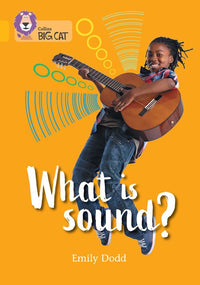 Collins Big Cat - What is sound?: Band 09/Gold