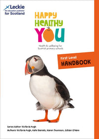 Happy Healthy You - First Level Handbook: A complete toolkit to teach hwb lessons with confidence and consistency