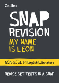 Collins GCSE Grade 9-1 SNAP Revision - My Name is Leon AQA GCSE 9-1 English Literature Text Guide: Ideal for the 2026 and 2027 exams