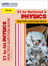 Leckie Practice Question Book - S1 to National 4 Physics: Questions on every topic to learn through practise