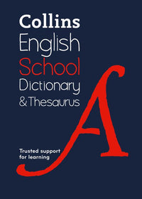 Collins School Dictionaries - School Dictionary and Thesaurus: Children's English Dictionary and Thesaurus for Age 11+ – Year 7 – Ideal for Homework, Literacy & KS3-GCSE Support (Second edition)