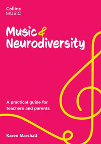 How to Teach Music - Music and Neurodiversity: A practical guide for teachers and parents