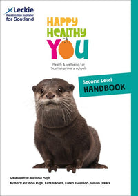Happy Healthy You - Second Level Handbook: A complete toolkit to teach hwb lessons with confidence and consistency