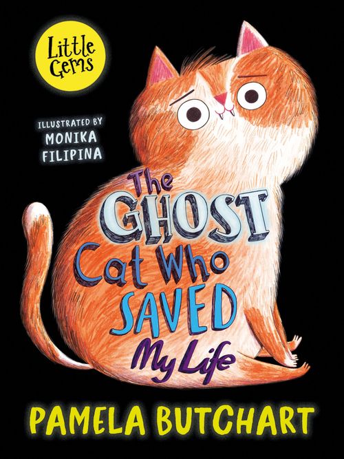 Front cover of The Ghost Cat Who Saved My Life by Pamela Butchart, illustrated by Monika Filipina