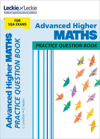 Leckie Practice Question Book - Advanced Higher Maths: Questions on every topic to learn through practise