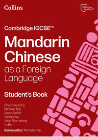 Collins Cambridge IGCSE™ - Cambridge IGCSE™ Mandarin Chinese as a Foreign Language Student’s Book