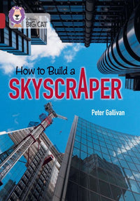 Collins Big Cat - How to Build a Skyscraper: Band 14/Ruby