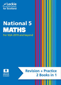 Leckie Complete Revision & Practice - National 5 Maths: A combined study guide and practice papers for national 5 maths