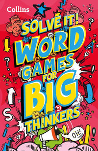Solve it! - Word games for big thinkers: More than 120 fun puzzles for kids aged 8 and above