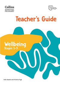 Collins International Primary Wellbeing - International Primary Wellbeing Teacher's Guide: Stages 1–3
