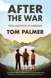 After the War: From Auschwitz to Ambleside