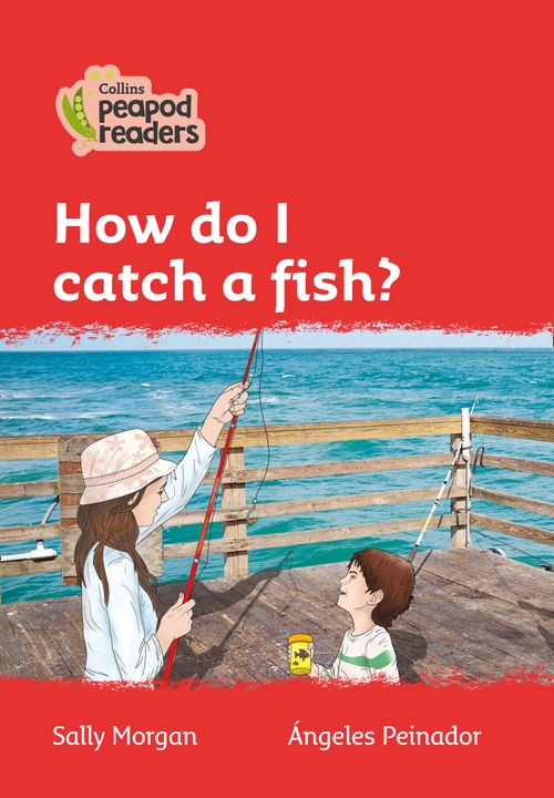How do I catch a fish?: Level 5 by Sally Morgan – Collins