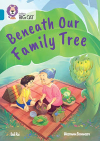 Collins Big Cat - Beneath our Family Tree: Band 13/Topaz