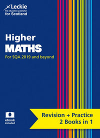 Leckie Complete Revision & Practice - Higher Maths: A combined study guide and practice papers for higher maths