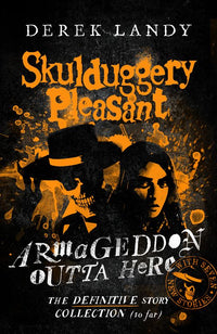 Skulduggery Pleasant - Armageddon Outta Here – The World of Skulduggery Pleasant