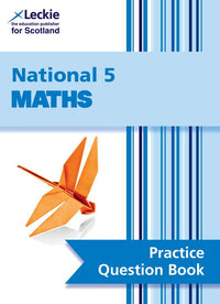 Leckie Practice Question Book - National 5 Maths: Questions on every topic to learn through practise