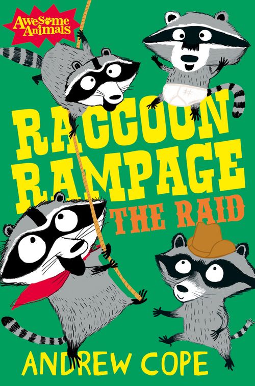 Raccoon Rampage - The Raid (Awesome Animals) by Andrew Cope – Collins