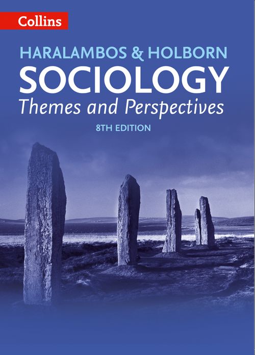 Sociology Themes and Perspectives by Michael Haralambos and Martin Holborn – Collins