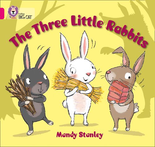 The Three Little Rabbits: Band 01B/Pink B by Mandy Stanley – Collins