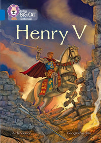 Collins Big Cat - Henry V: Band 16/Sapphire (9780008179489)