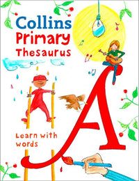 Collins Primary Dictionaries - Primary Thesaurus: Illustrated thesaurus for ages 7+