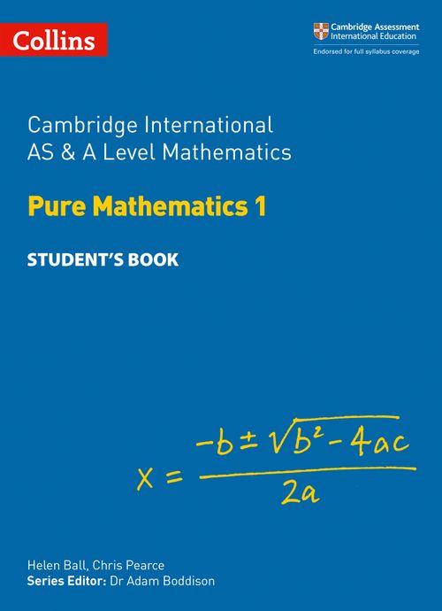 Collins Cambridge International AS & A Level - Cambridge International AS & A Level Mathematics Pure Mathematics 1 Student’s Book