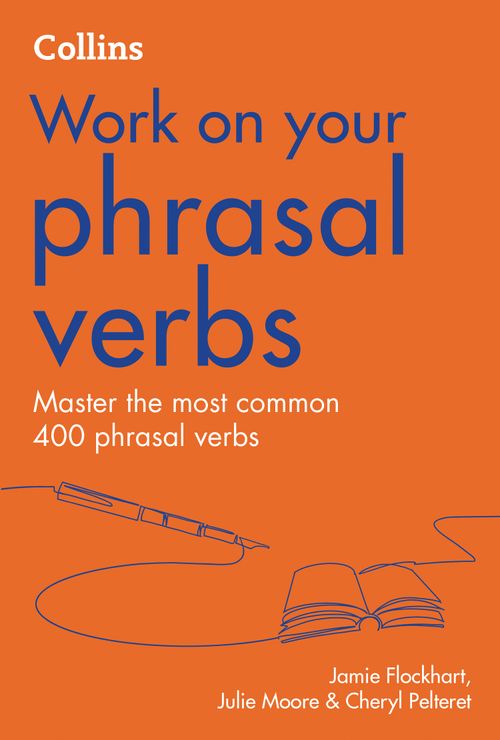 Collins Work on Your… - Phrasal Verbs: B1-C2 (Second edition)