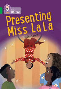 Collins Big Cat - Presenting Miss La la: Band 15/Emerald