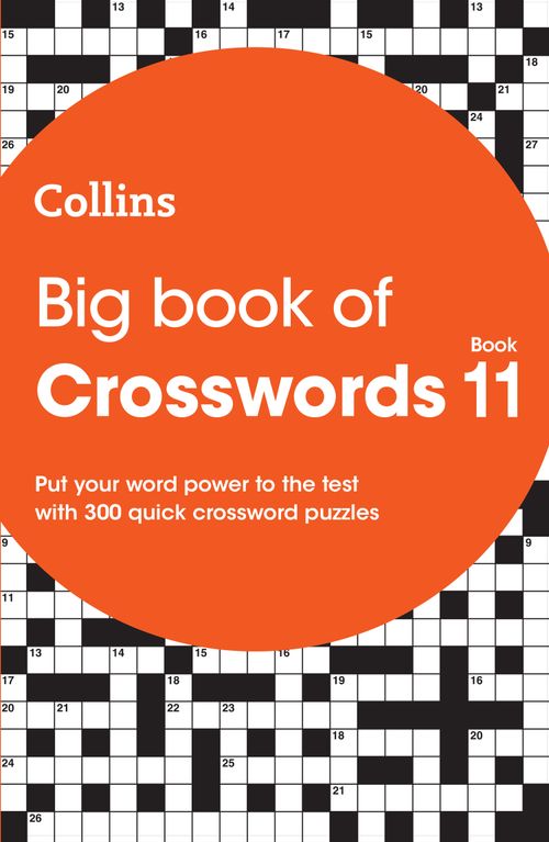 Big Book Of Crosswords 11 300 Quick Crossword Puzzles By Collins Big book of crosswords 11 300 quick crossword puzzles by collins