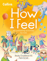 How I Feel: 40 wellbeing activities for kids (9780008649975)