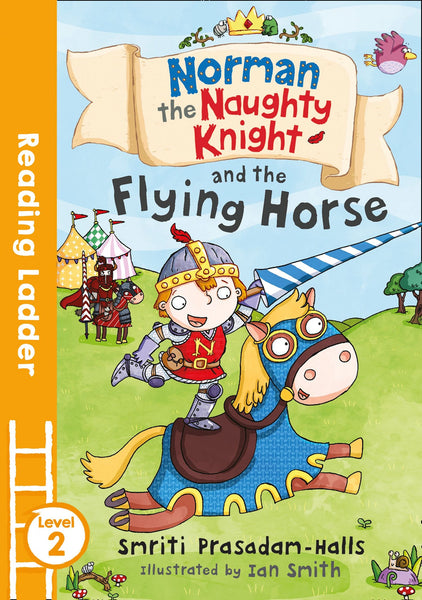 Norman the Naughty Knight and the Flying Horse (Reading Ladder Level 2)