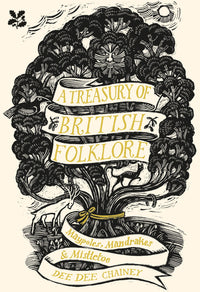 A Treasury of British Folklore: Maypoles, Mandrakes and Mistletoe (9781911358398)