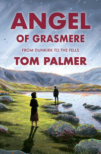 Angel of Grasmere: From Dunkirk to the Fells